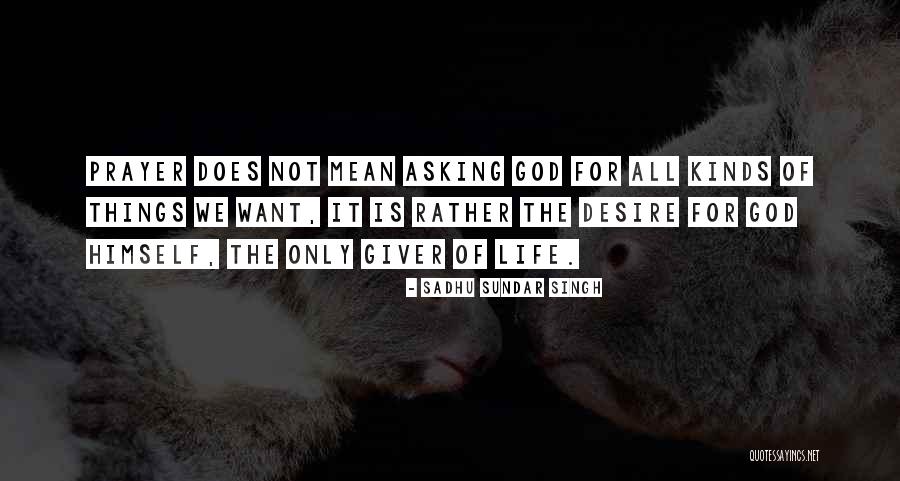 Propulsores Quotes By Sadhu Sundar Singh Propulsores Quotes By Sadhu Sundar Singh