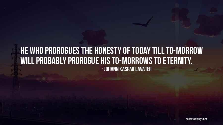 Prorogue Quotes By Johann Kaspar Lavater Prorogue Quotes By Johann Kaspar Lavater