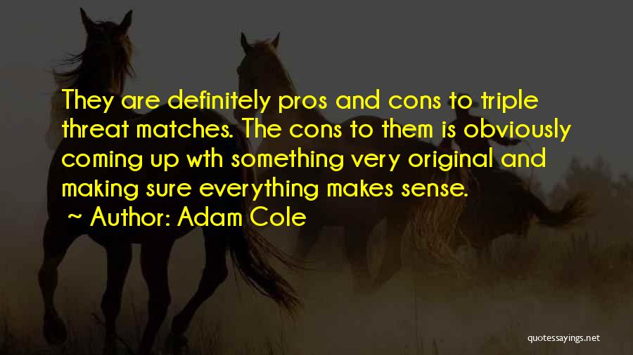 Pros Quotes By Adam Cole