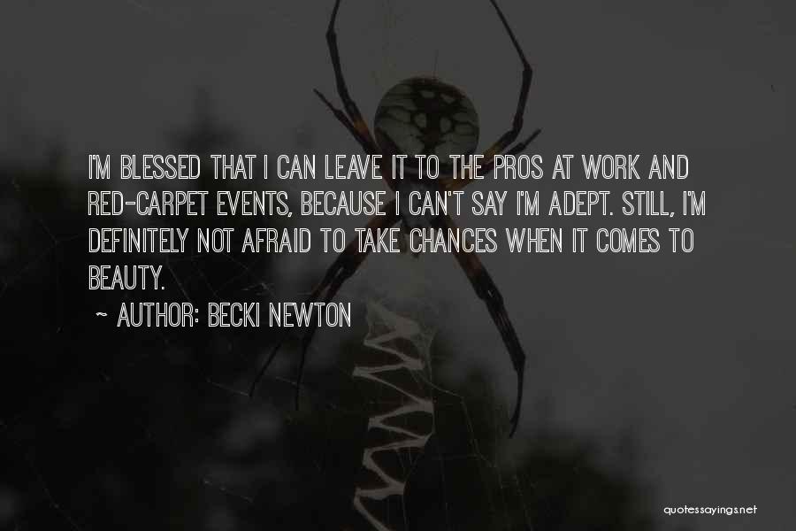 Pros Quotes By Becki Newton