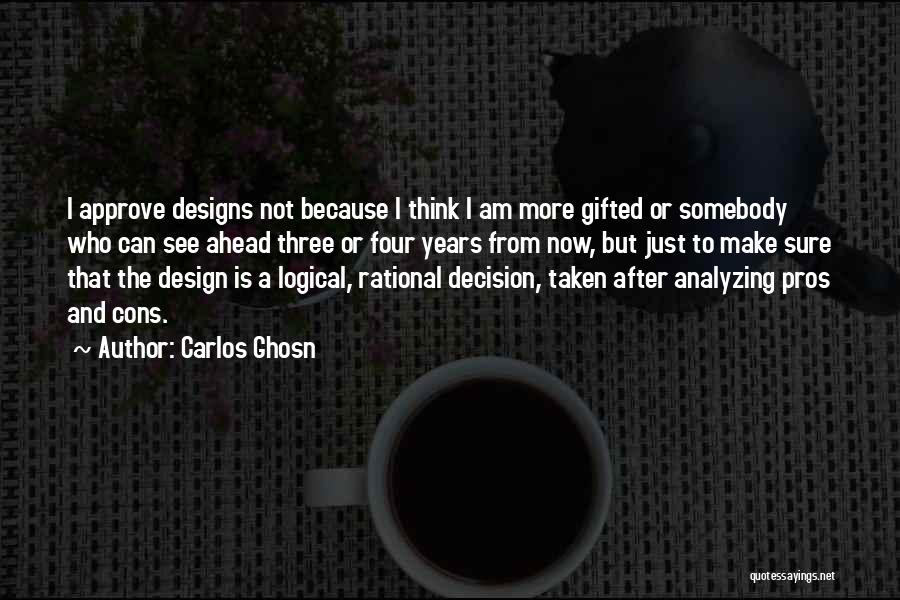 Pros Quotes By Carlos Ghosn