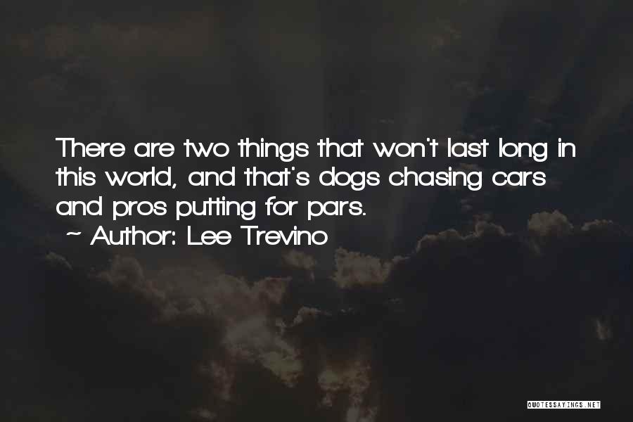 Pros Quotes By Lee Trevino