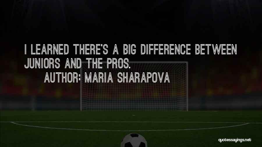 Pros Quotes By Maria Sharapova