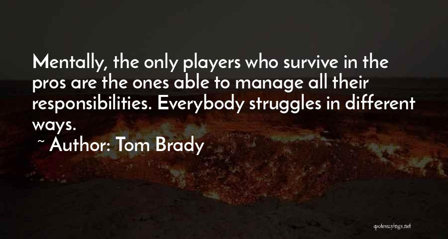 Pros Quotes By Tom Brady