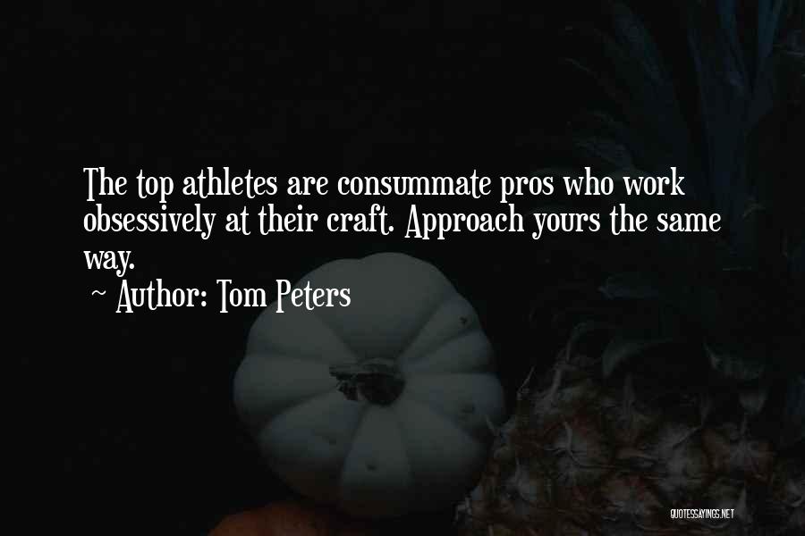 Pros Quotes By Tom Peters