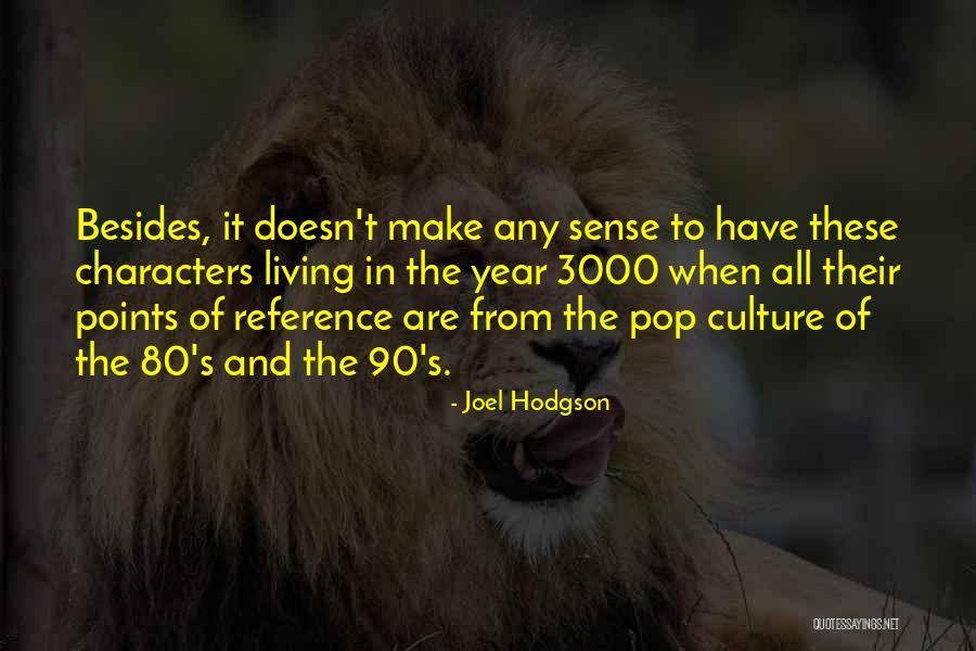 Proschat Quotes By Joel Hodgson Proschat Quotes By Joel Hodgson