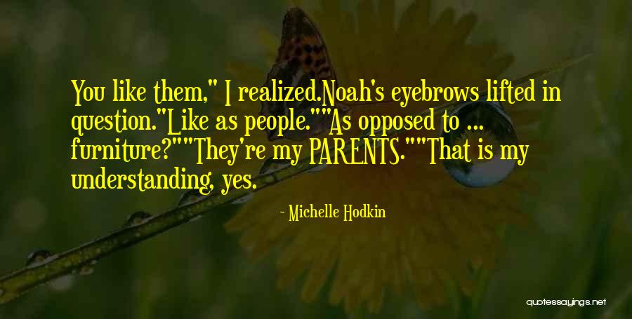 Prosdocimi Alberto Quotes By Michelle Hodkin Prosdocimi Alberto Quotes By Michelle Hodkin