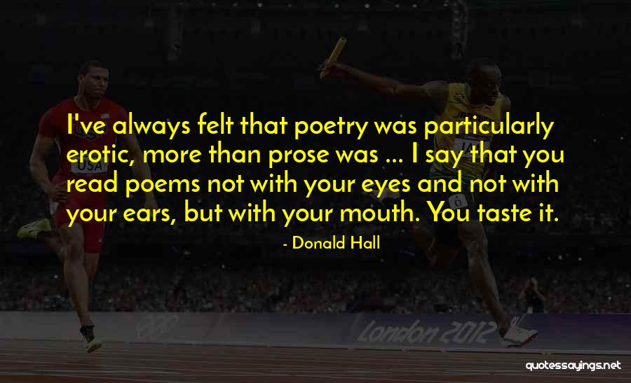 Prose And Poems Quotes By Donald Hall Prose And Poems Quotes By Donald Hall