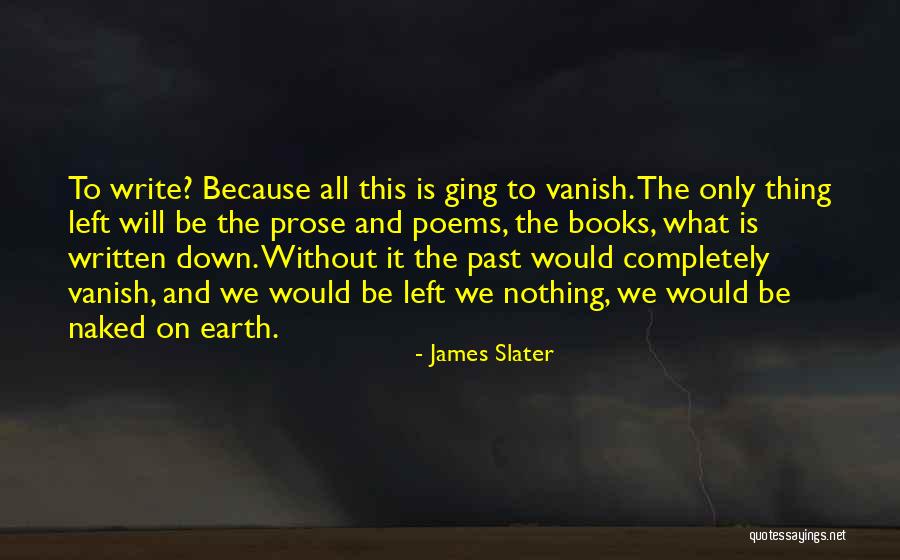 Prose And Poems Quotes By James Slater Prose And Poems Quotes By James Slater