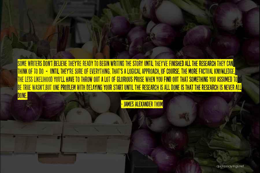 Prose Fiction Quotes By James Alexander Thom Prose Fiction Quotes By James Alexander Thom
