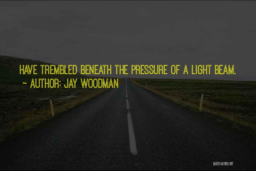 Prose Quotes By Jay Woodman