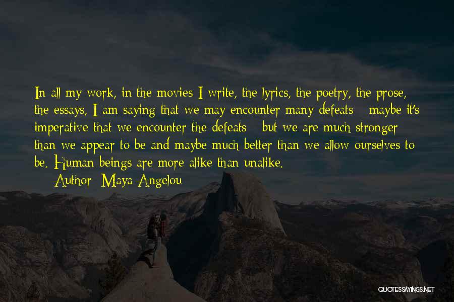 Prose Quotes By Maya Angelou