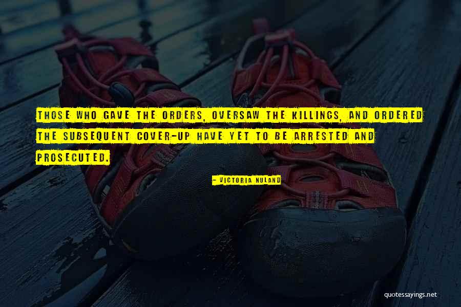 Prosecuted Quotes By Victoria Nuland Prosecuted Quotes By Victoria Nuland