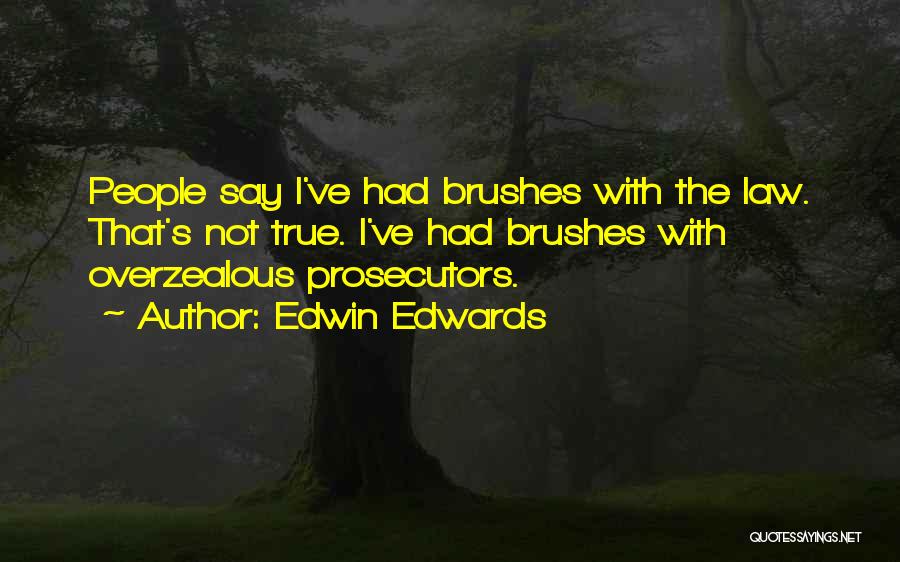 Prosecutors Quotes By Edwin Edwards