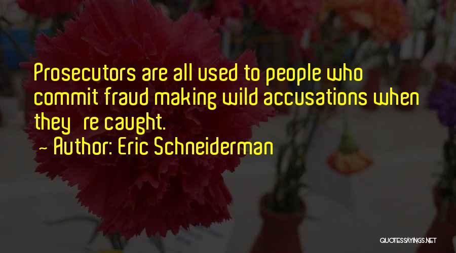 Prosecutors Quotes By Eric Schneiderman