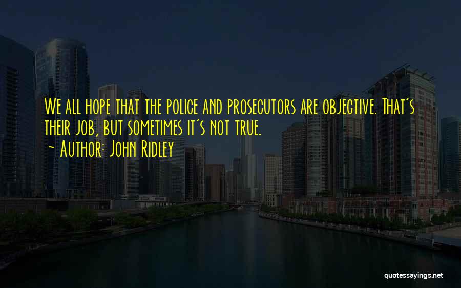 Prosecutors Quotes By John Ridley