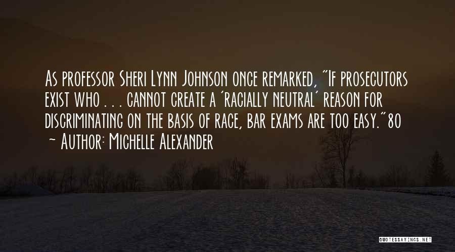 Prosecutors Quotes By Michelle Alexander