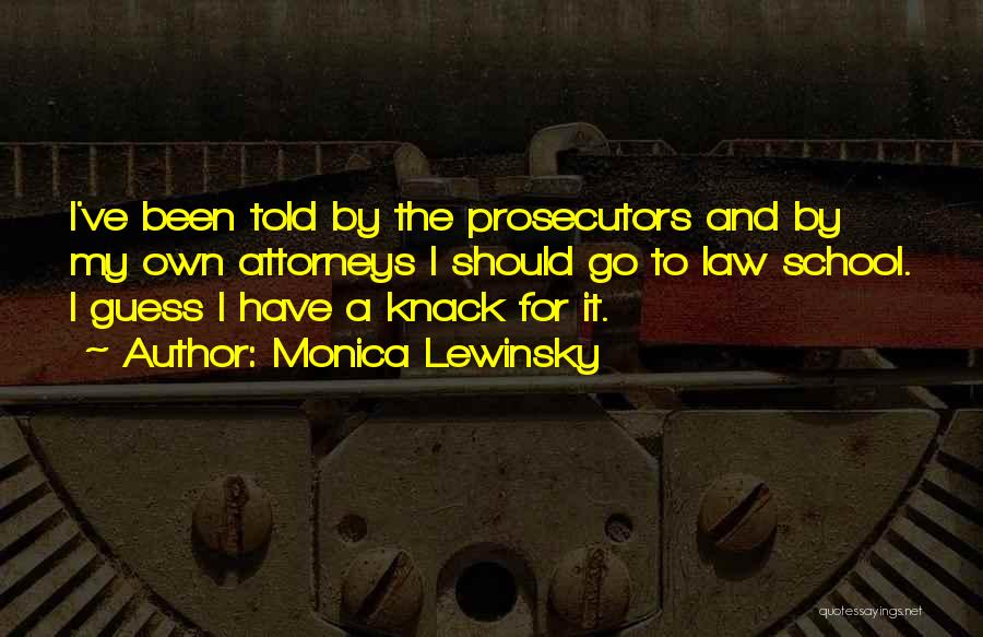 Prosecutors Quotes By Monica Lewinsky