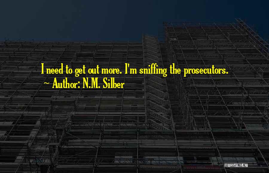 Prosecutors Quotes By N.M. Silber