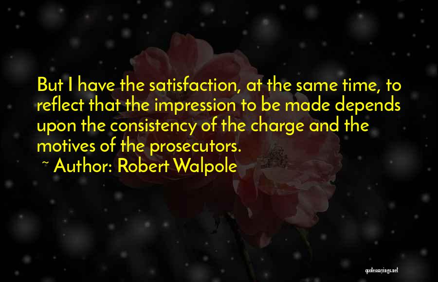 Prosecutors Quotes By Robert Walpole