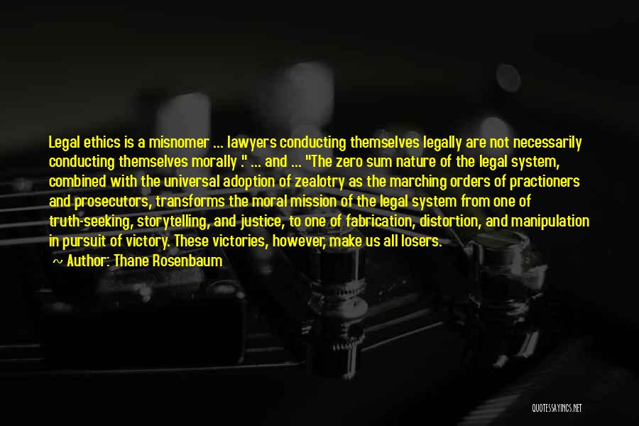 Prosecutors Quotes By Thane Rosenbaum