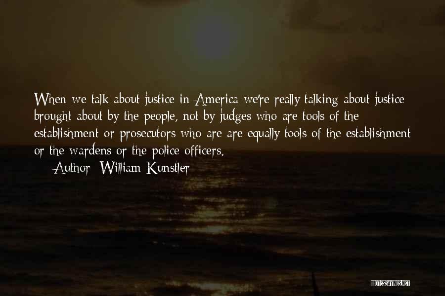 Prosecutors Quotes By William Kunstler