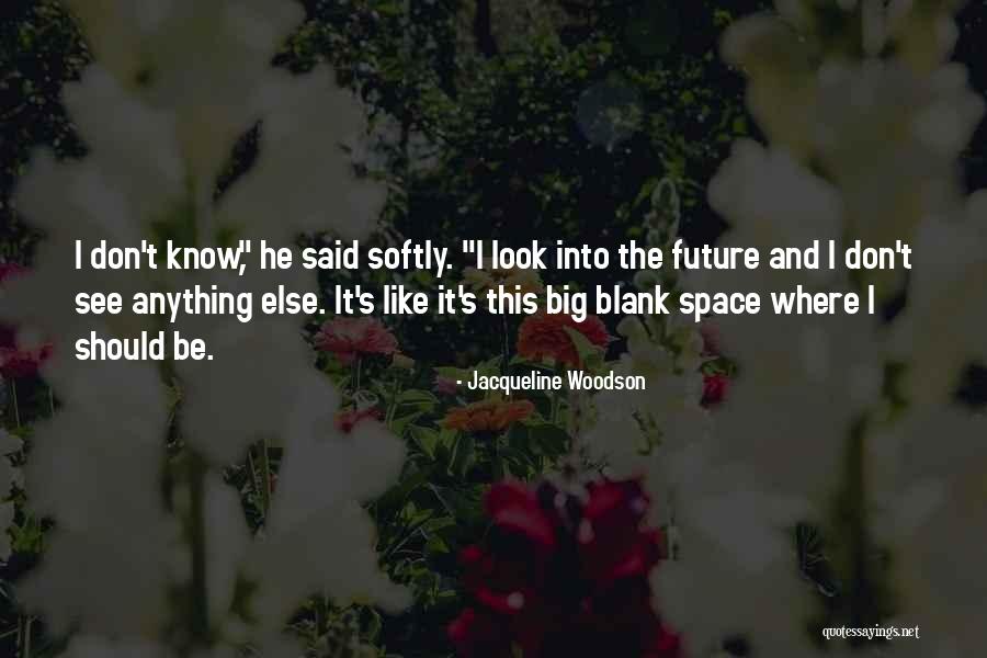 Proselike Quotes By Jacqueline Woodson Proselike Quotes By Jacqueline Woodson