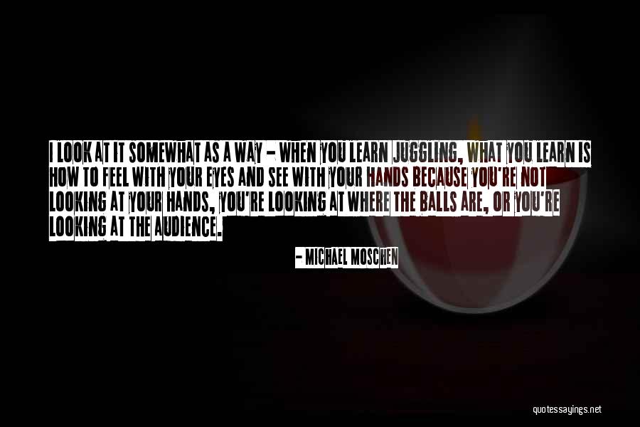 Proselitismo Definizione Quotes By Michael Moschen