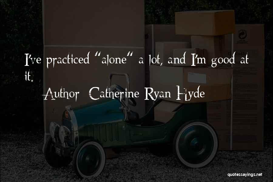 Prosidu Quotes By Catherine Ryan Hyde
