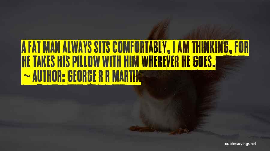 Prosidu Quotes By George R R Martin