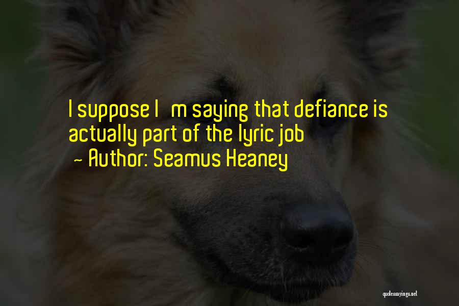 Prosody In Poetry Quotes By Seamus Heaney