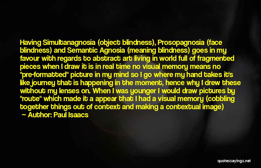 Prosopagnosia Quotes By Paul Isaacs