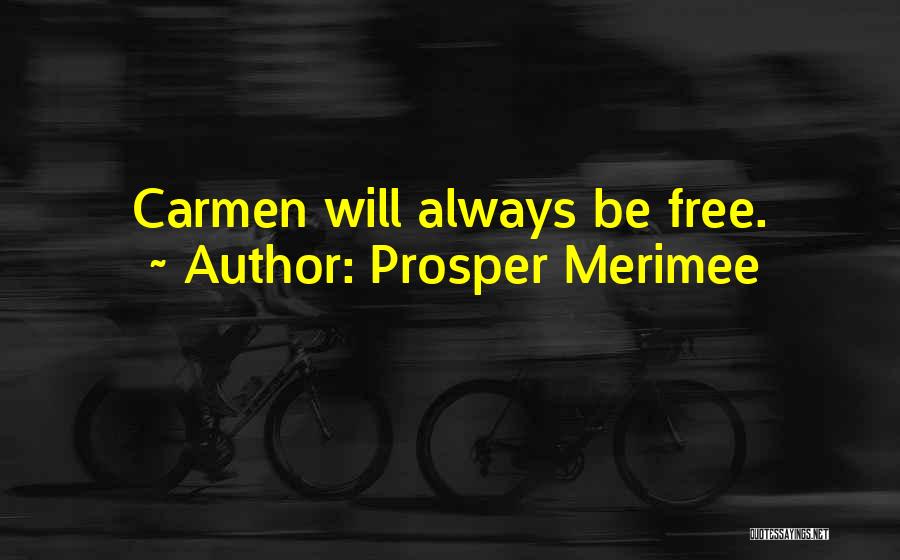 Prosper Merimee Carmen Quotes By Prosper Merimee