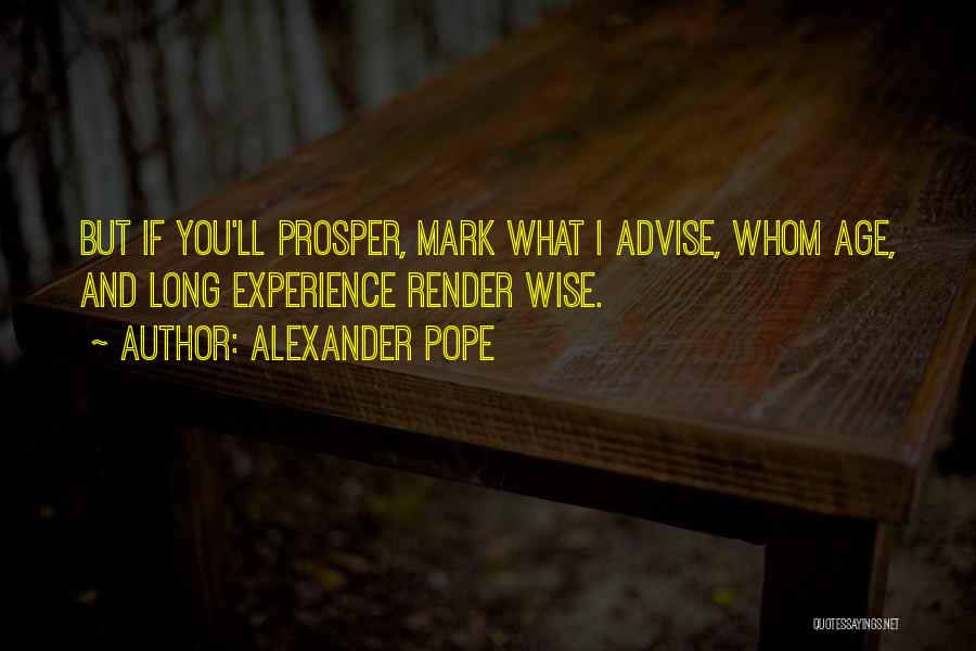 Prosper Wise Quotes By Alexander Pope