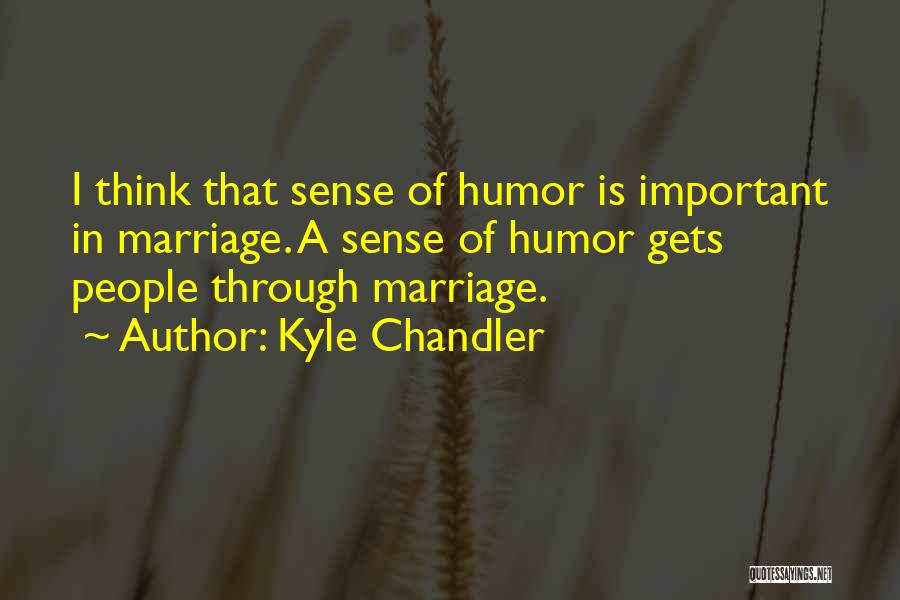 Prosperando Quotes By Kyle Chandler