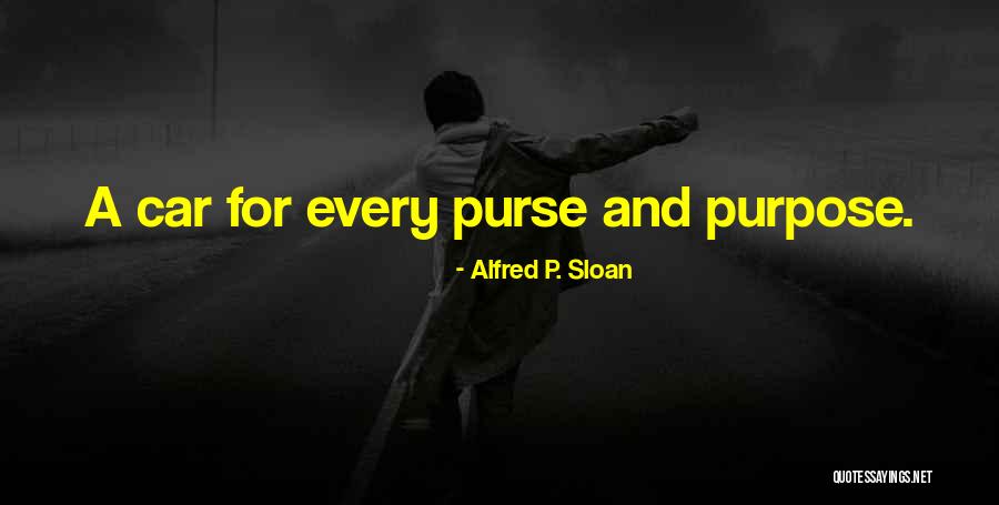 Prosperitate Si Quotes By Alfred P. Sloan Prosperitate Si Quotes By Alfred P. Sloan