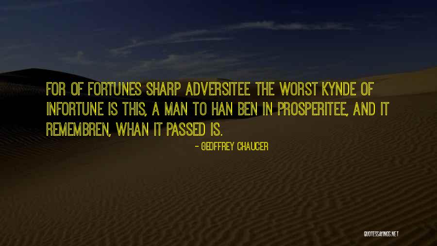 Prosperitee Quotes By Geoffrey Chaucer Prosperitee Quotes By Geoffrey Chaucer