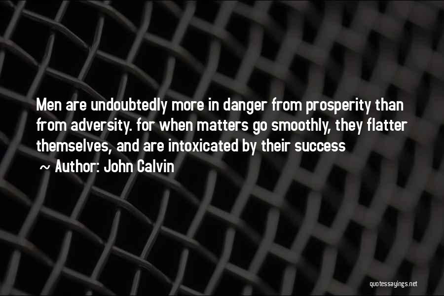 Prosperity And Success Quotes By John Calvin