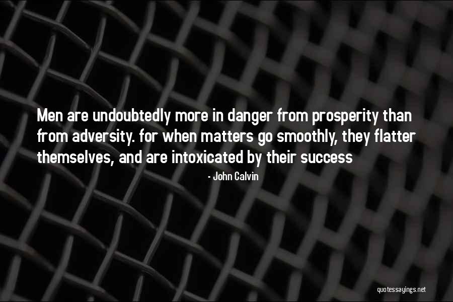 Prosperity And Success Quotes By John Calvin