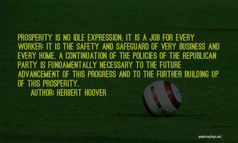 Prosperity In Business Quotes By Herbert Hoover