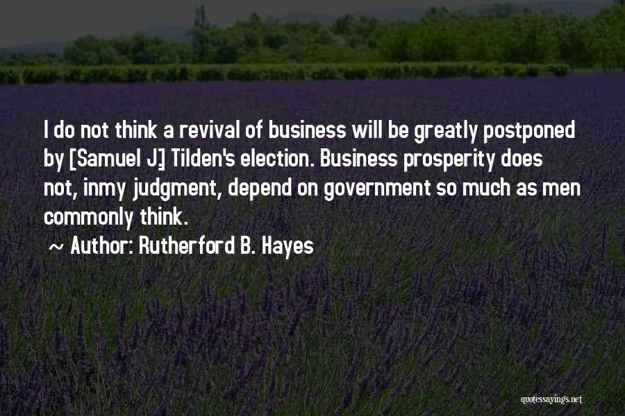 Prosperity In Business Quotes By Rutherford B. Hayes
