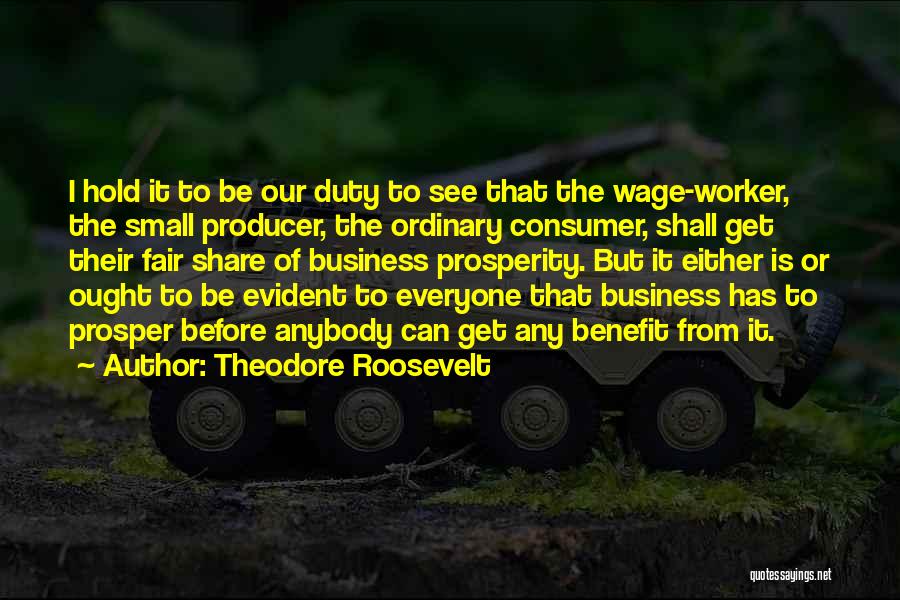 Prosperity In Business Quotes By Theodore Roosevelt