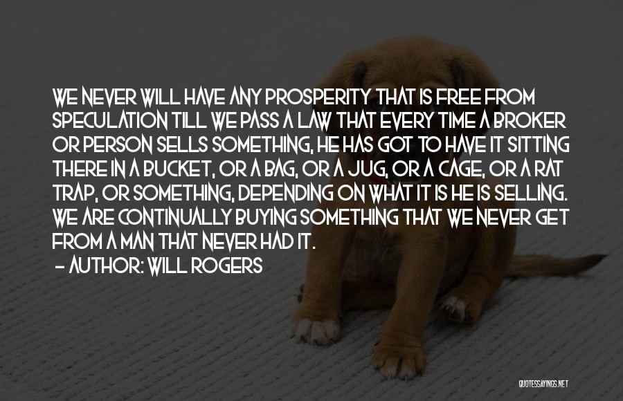 Prosperity In Business Quotes By Will Rogers