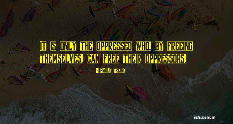 Prosperity Of Pakistan Quotes By Paulo Freire Prosperity Of Pakistan Quotes By Paulo Freire