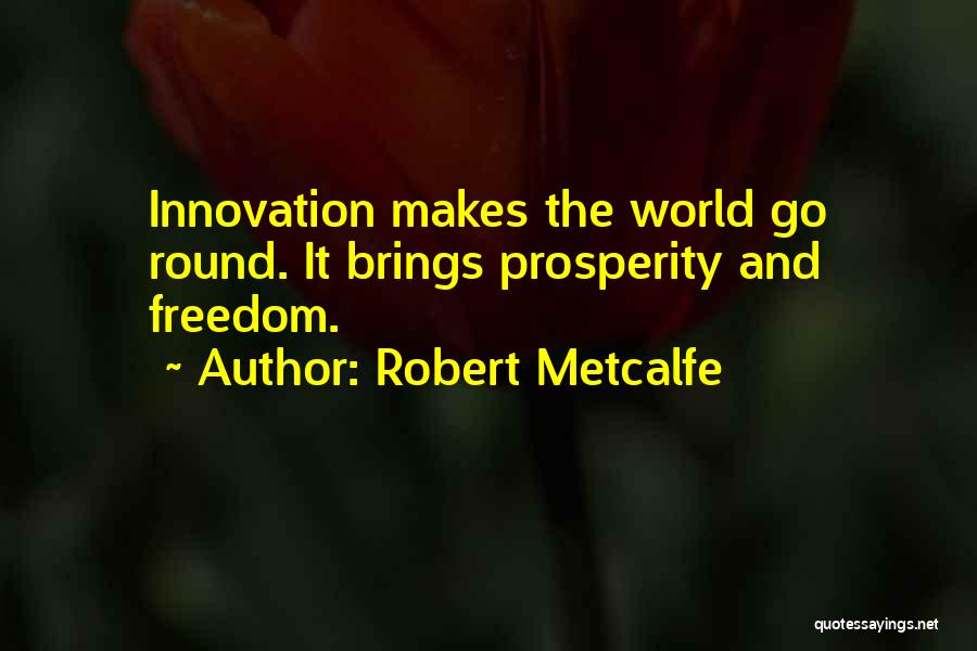 Prosperity Quotes By Robert Metcalfe