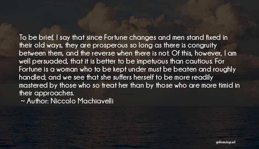 Prosperous Woman Quotes By Niccolo Machiavelli