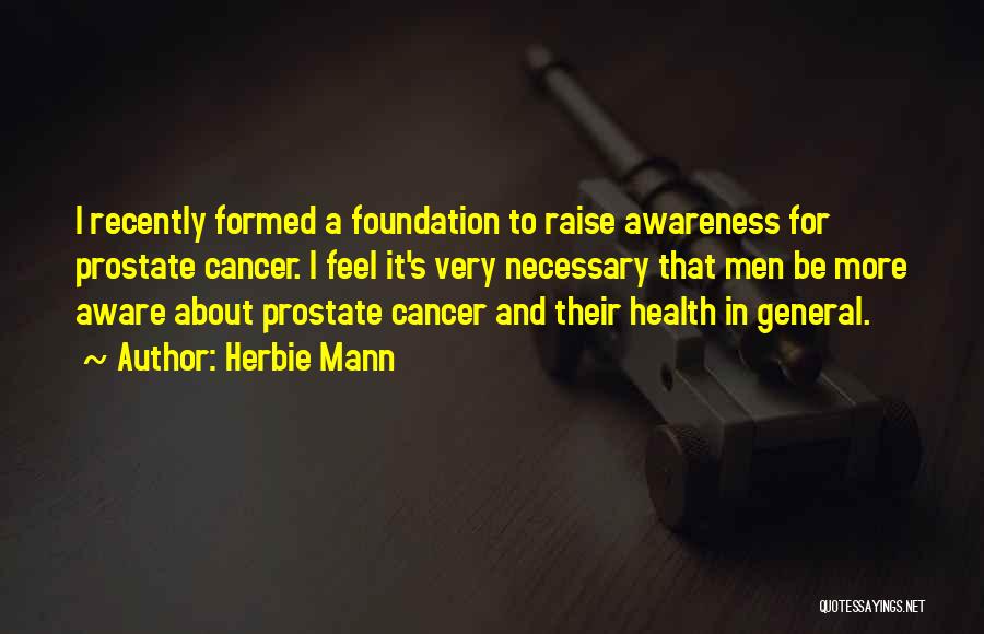 Prostate Awareness Quotes By Herbie Mann