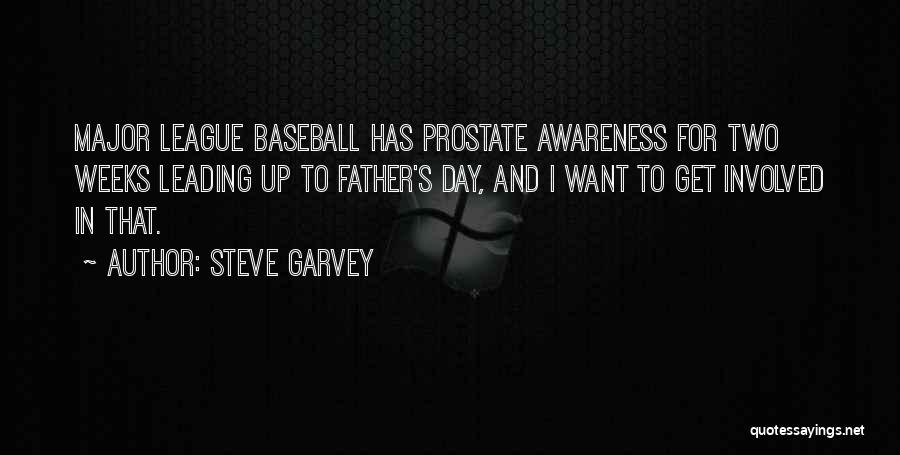 Prostate Awareness Quotes By Steve Garvey