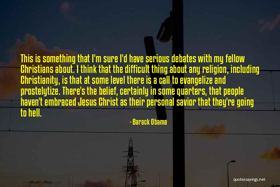 Prostelytize Quotes By Barack Obama Prostelytize Quotes By Barack Obama