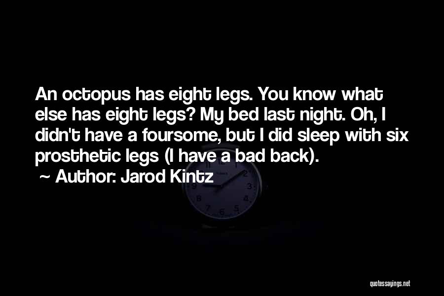 Prosthetic Legs Quotes By Jarod Kintz